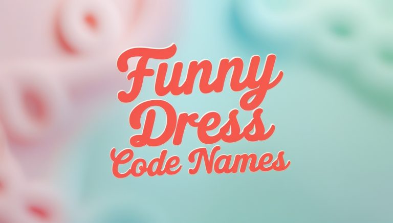 280+ Funny and Popular Dress Code Names