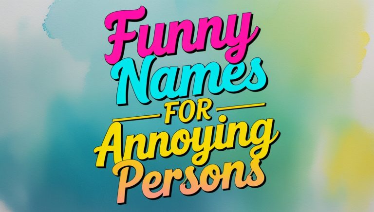 400+ Funny & Cool Names for Annoying Persons