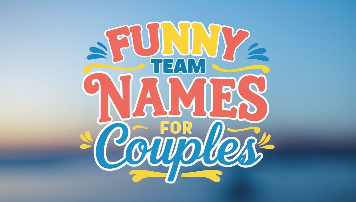 20 Funny Team Names For Couples (With Meanings)