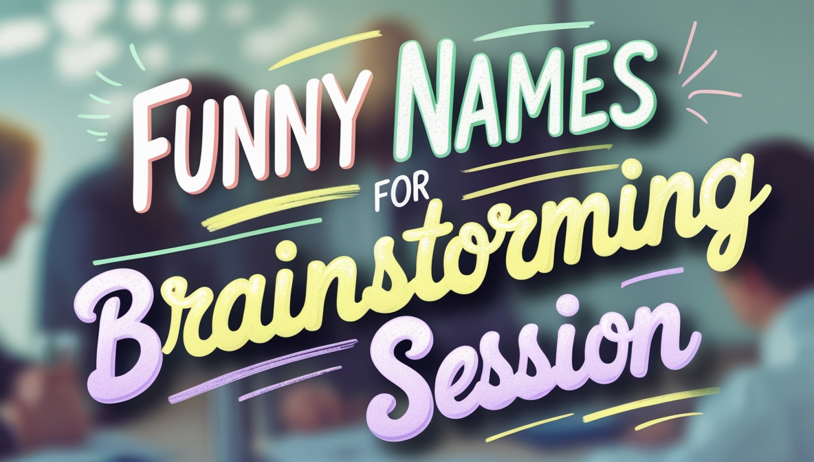 Funny Names for Brainstorming Session (With Meanings)