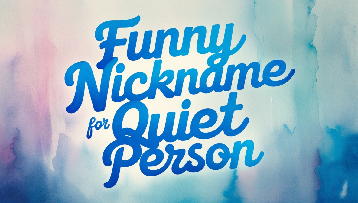 180+ Trendy Funny Nickname for Quiet Person